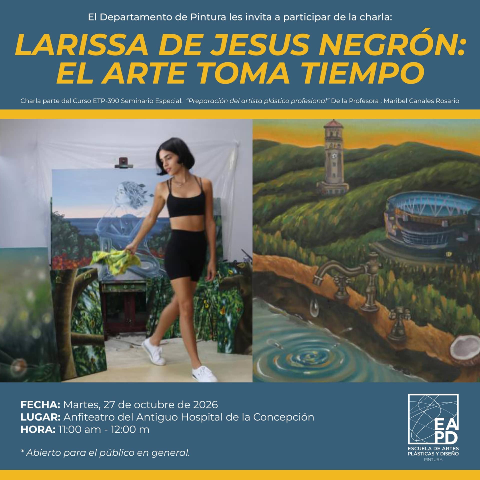 🎨✨ ¡El arte toma tiempo!
El Departamento de Pintura de la EAPD les invita a una charla con la artista puertorriqueña Larissa De Jesús Negrón, quien compartirá su trayectoria y proceso creativo, abordando la paciencia, los errores y los aprendizajes que forman parte de la construcción de una carrera artística. 💙💛
Esta actividad forma parte del curso ETP-390, Preparación del artista plástico profesional, de la profesora Maribel Canales Rosario.
📅 Martes, 27 de octubre de 2026
⏰ 11:00 a.m. – 12:00 p.m.
📍 Anfiteatro del Antiguo Hospital de la Concepción
✨ ¡Actividad abierta al público en general!
#EAPD #RetaTuCreatividad #DepartamentoDePintura #ArtePuertorriqueño #CharlasEAPD @pintura_eapd